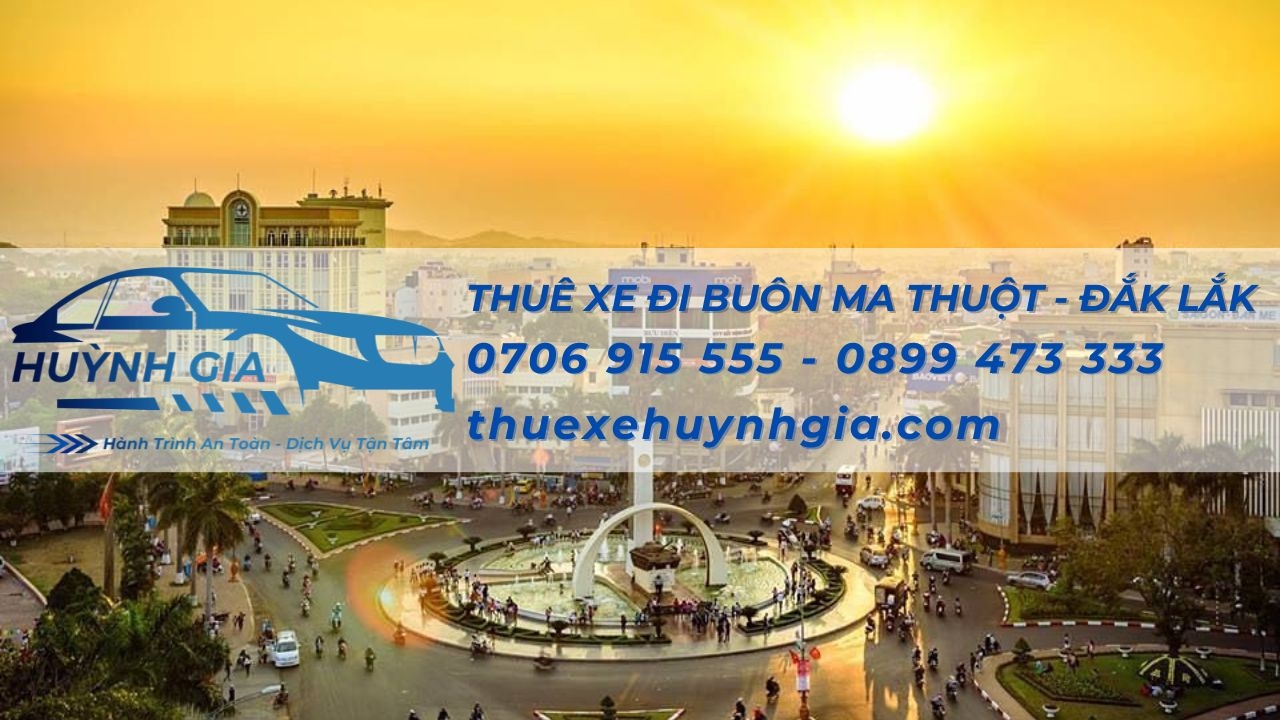 Bảng giá cho thuê xe đi Buôn Ma Thuột – Đắk Lắk mới nhất 2024