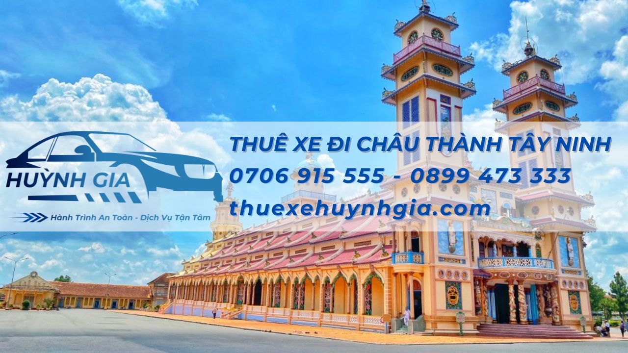 Cho thuê xe đi Châu Thành tỉnh Tây Ninh trọn gói, chuyên nghiệp